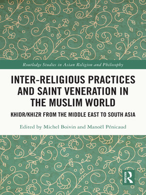 cover image of Inter-religious Practices and Saint Veneration in the Muslim World